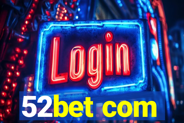 52bet com
